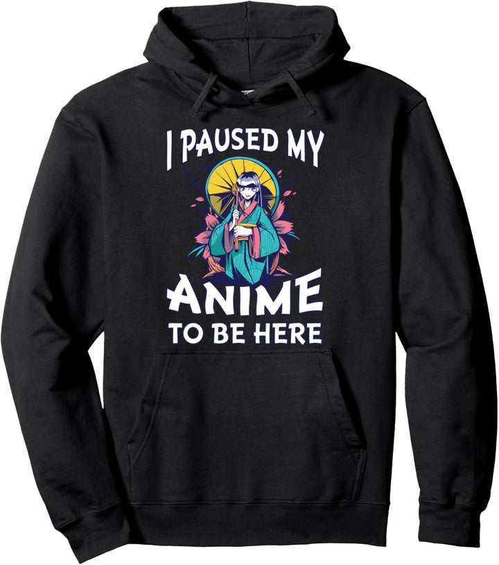Ich habe meinen Anime angehalten, um hier zu sein. Pullover Hoodie