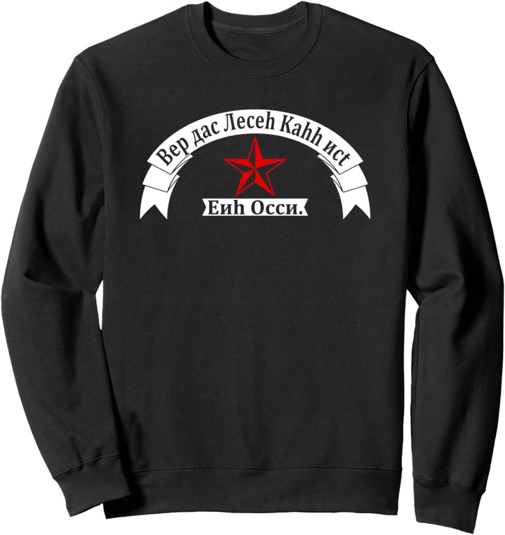 Wer das lesen kann ist ein Ossi russisch Anhalt Moped Osten Sweatshirt