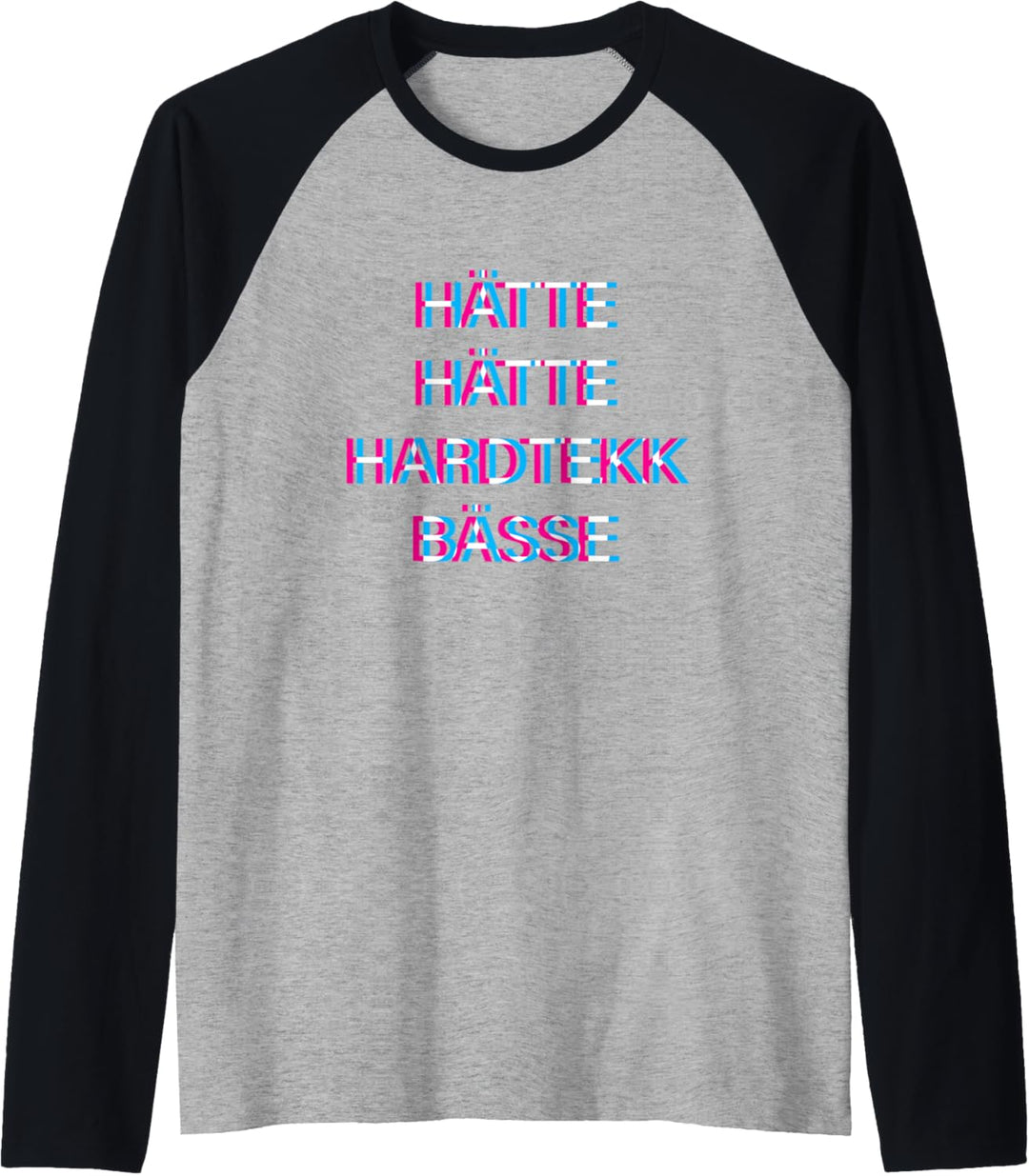 Hätte Hätte Hardtekk Bässe - Hardtechno Rave Tekk Raglan