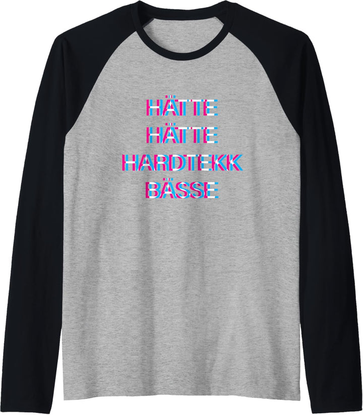 Hätte Hätte Hardtekk Bässe - Hardtechno Rave Tekk Raglan