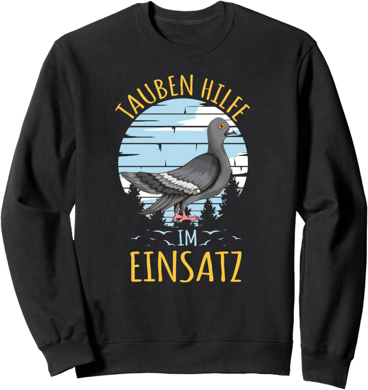 Tauben Hilfe im Einsatz Taubenzüchter Brieftaube Retter Fan Sweatshirt