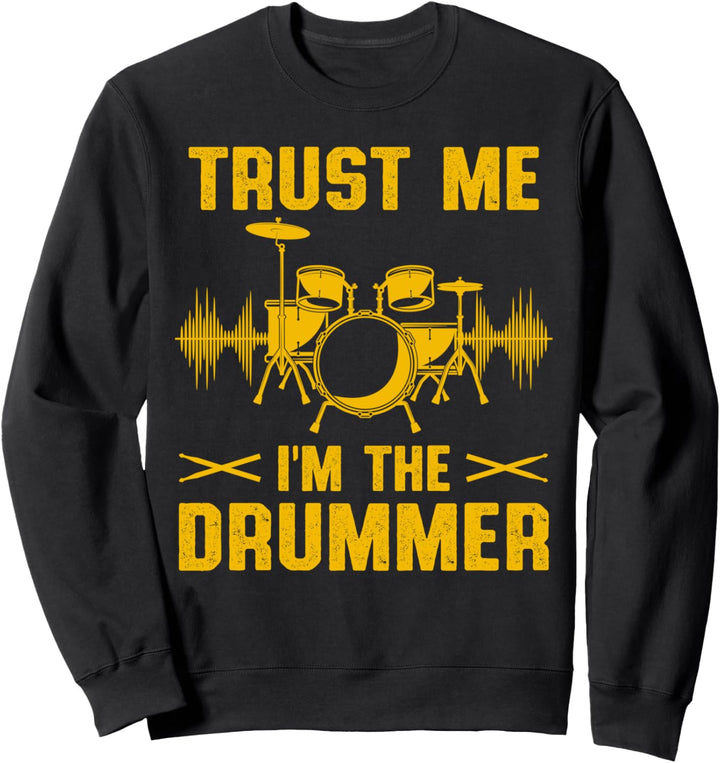 Vertraue Mir Bin Schlagzeuger Drums Musik Trommel Drummer Sweatshirt