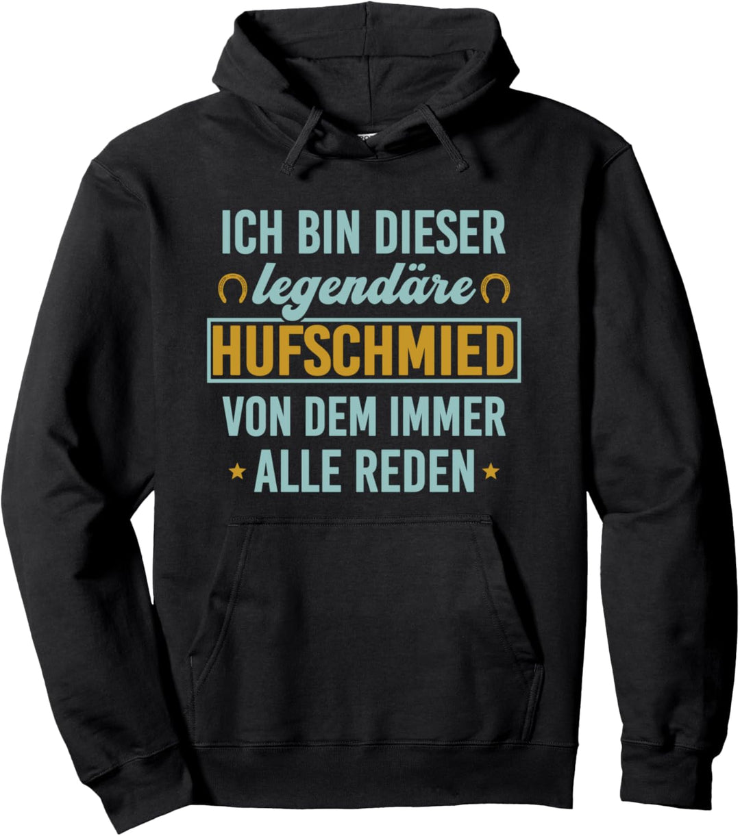Hufschmied Legende legendär Pferdeschmied Hufbeschlagschmied Pullover Hoodie