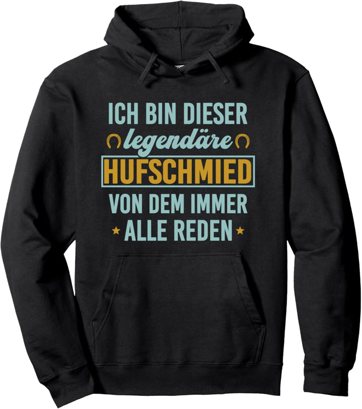 Hufschmied Legende legendär Pferdeschmied Hufbeschlagschmied Pullover Hoodie