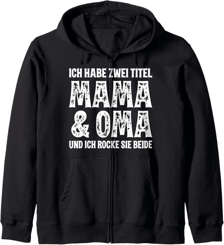 Ich Habe Zwei Titel Mama Und Oma Und Ich Rocke Sie Beide Kapuzenjacke