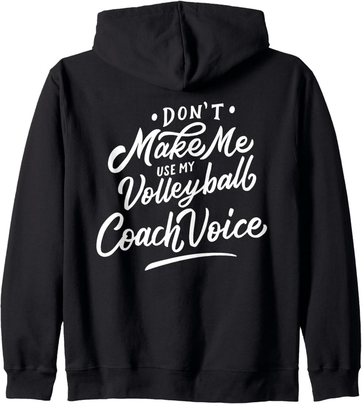 Don't Make Me Use My Volleyball Coach Voice Funny Trainer Kapuzenjacke