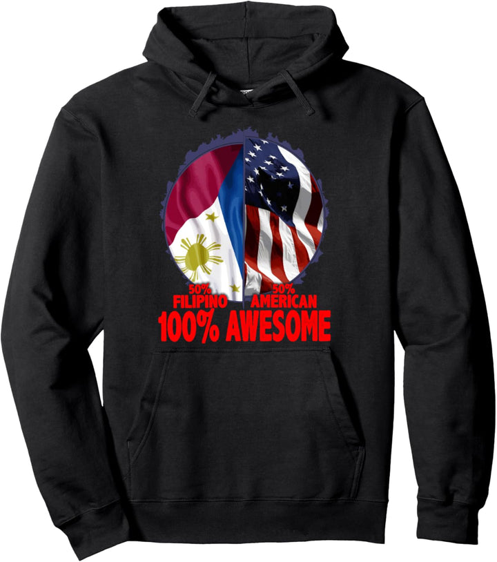 50% Filipino 50% American 100% Awesome Patriotic Immigrant Pullover Hoodie