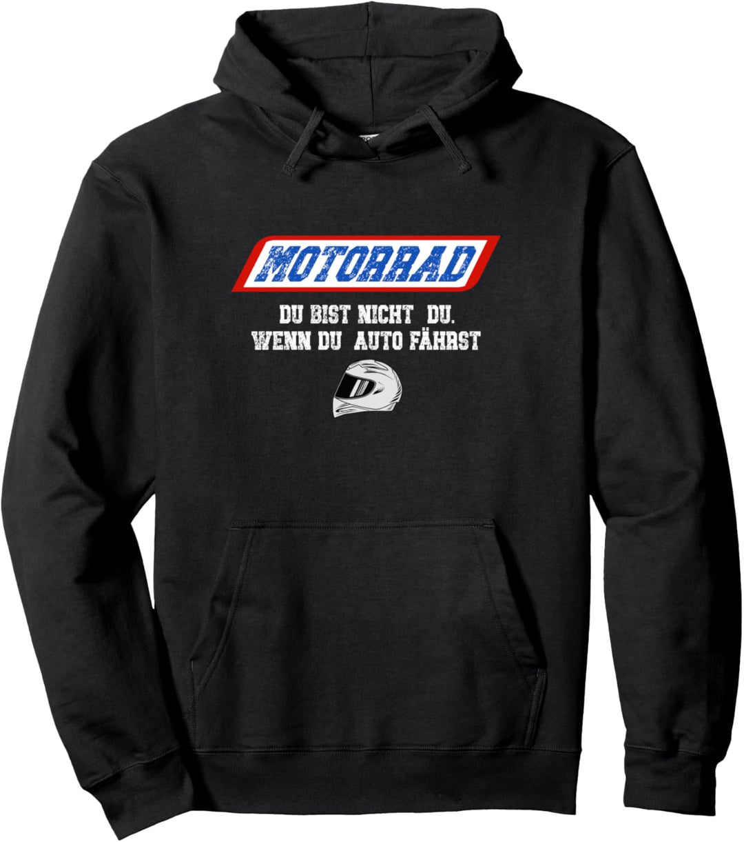 Motorrad Sie sind nicht Sie, wenn Sie Auto fahren Pullover Hoodie