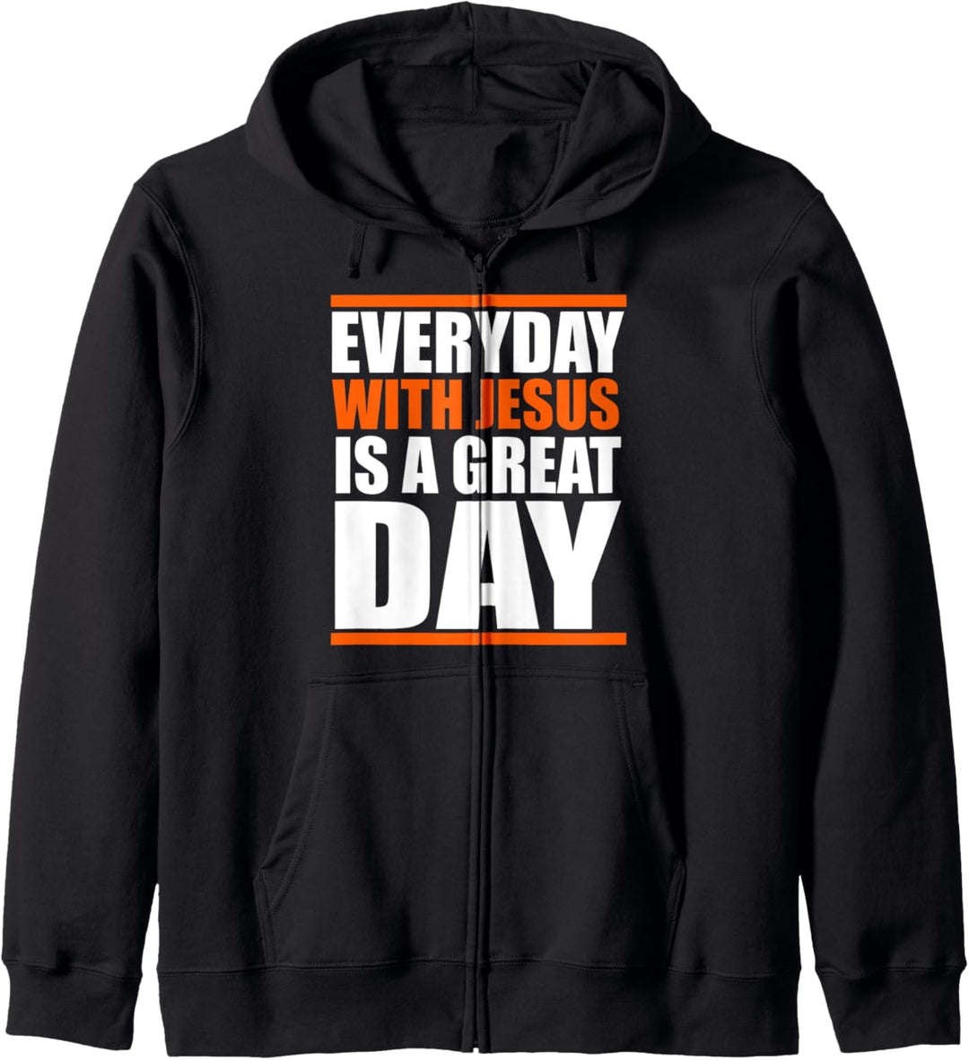 Everyday With Jesus Is A Great Day Christian Kapuzenjacke