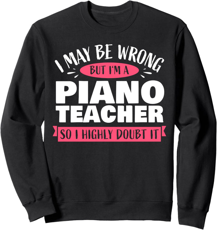 Klavierlehrer Musikschule Pianist Schüler Klavierspieler Sweatshirt