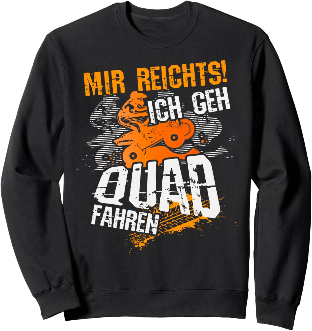 Ich geh Quad fahren, Lustige Sprüche, Quad-Bike Motiv Sweatshirt