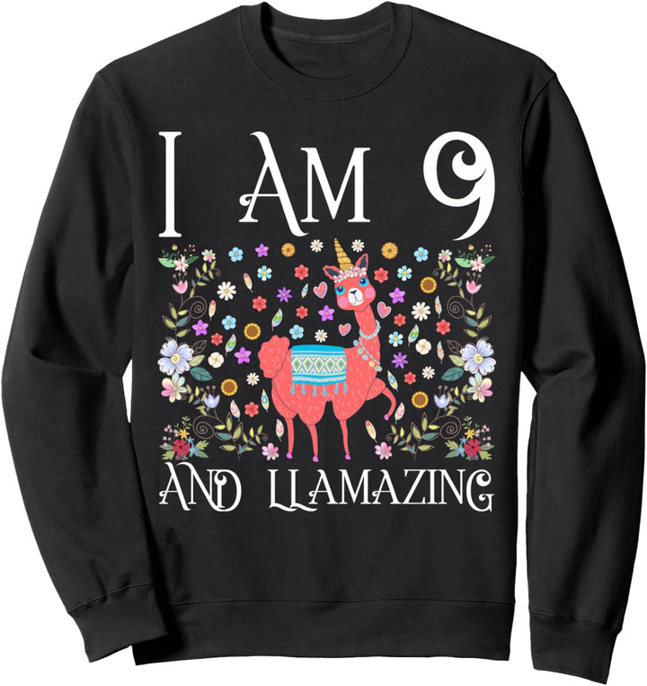 I am 9 Years Old and Llamazing Cute Happy 9th Birthday Gift Sweatshirt