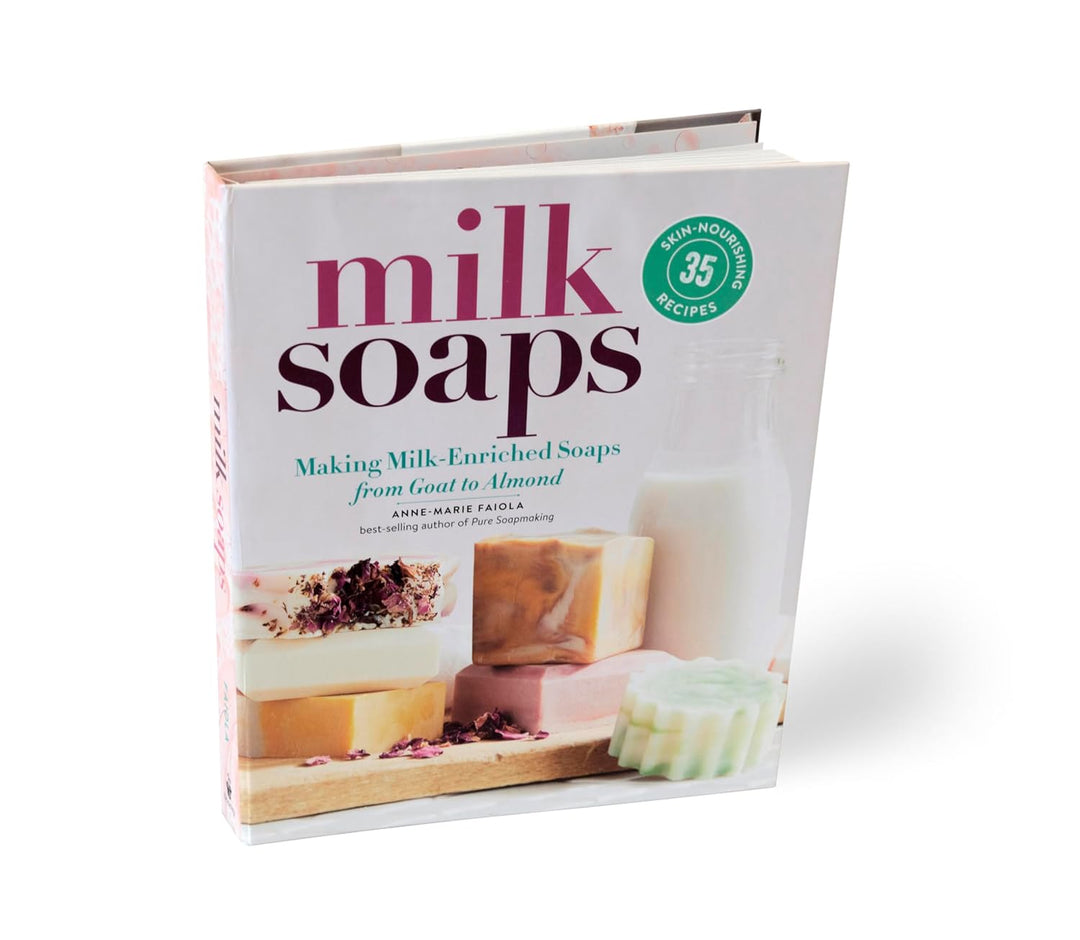 Milk Soaps: 35 Skin-Nourishing Recipes for Making Milk-Enriched Soaps, from Goat to Almond, Spiralbi