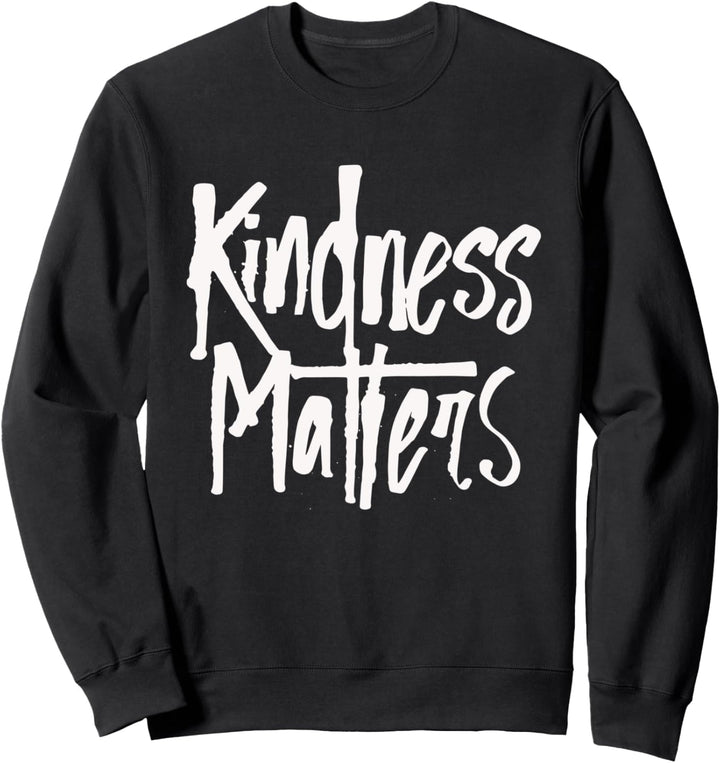 Kindness Matters – schön, hilfreich, inspirierend Sweatshirt