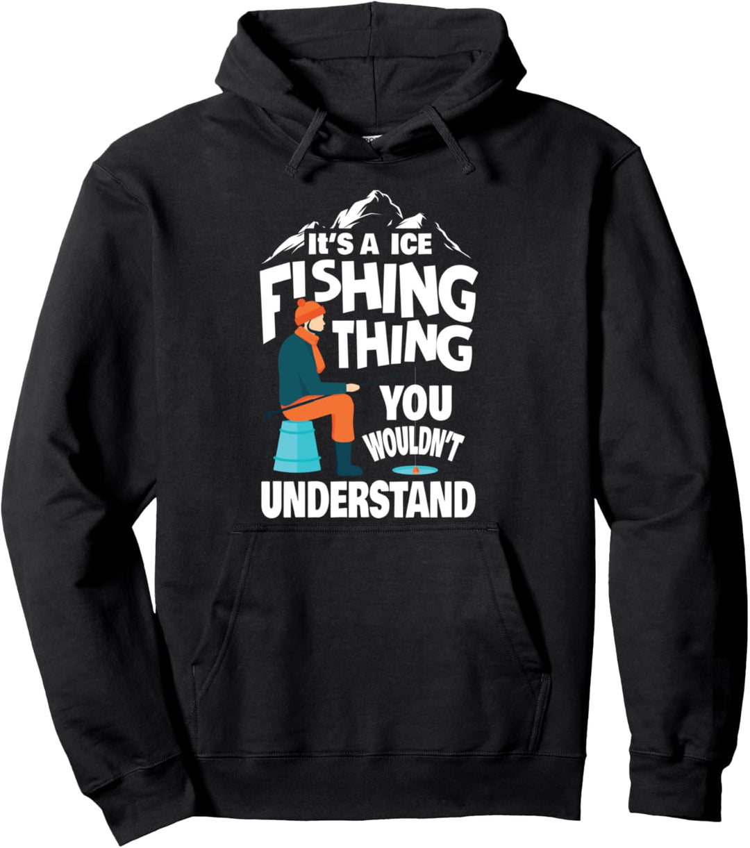 Funny It's a Ice Fishing Thing Dad Grandpa Pullover Hoodie