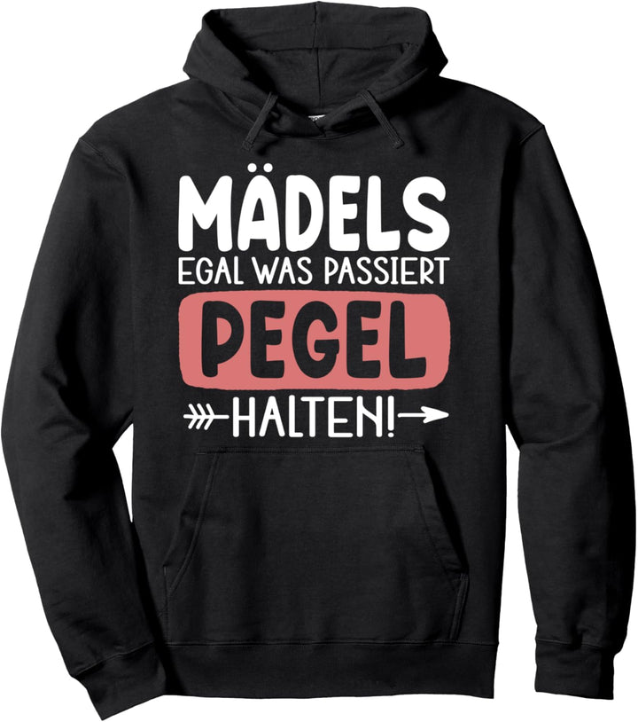 Mädels Egal Was Passiert Pegel Halten Lustiger Sarkasmus Pullover Hoodie
