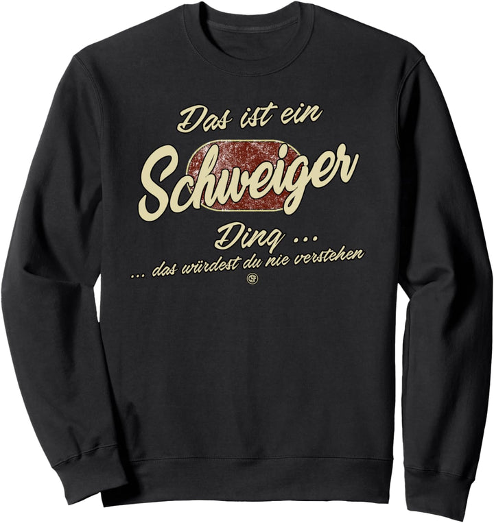 Das ist ein Schweiger Ding - Lustiges Familie Schweiger Sweatshirt