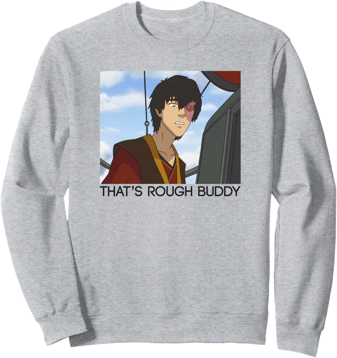 Avatar: The Last Airbender Zuko Panel That's Rough Buddy Sweatshirt