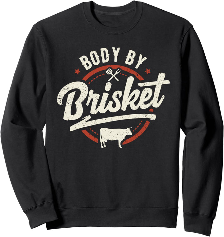 Body By Brisket Backyard Cookout BBQ-Grill Sweatshirt