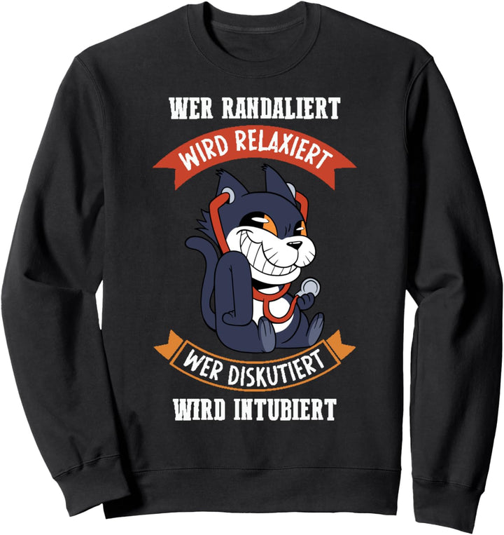 wer randaliert, Arzt Katze, Krankenschwester Spruch Sweatshirt