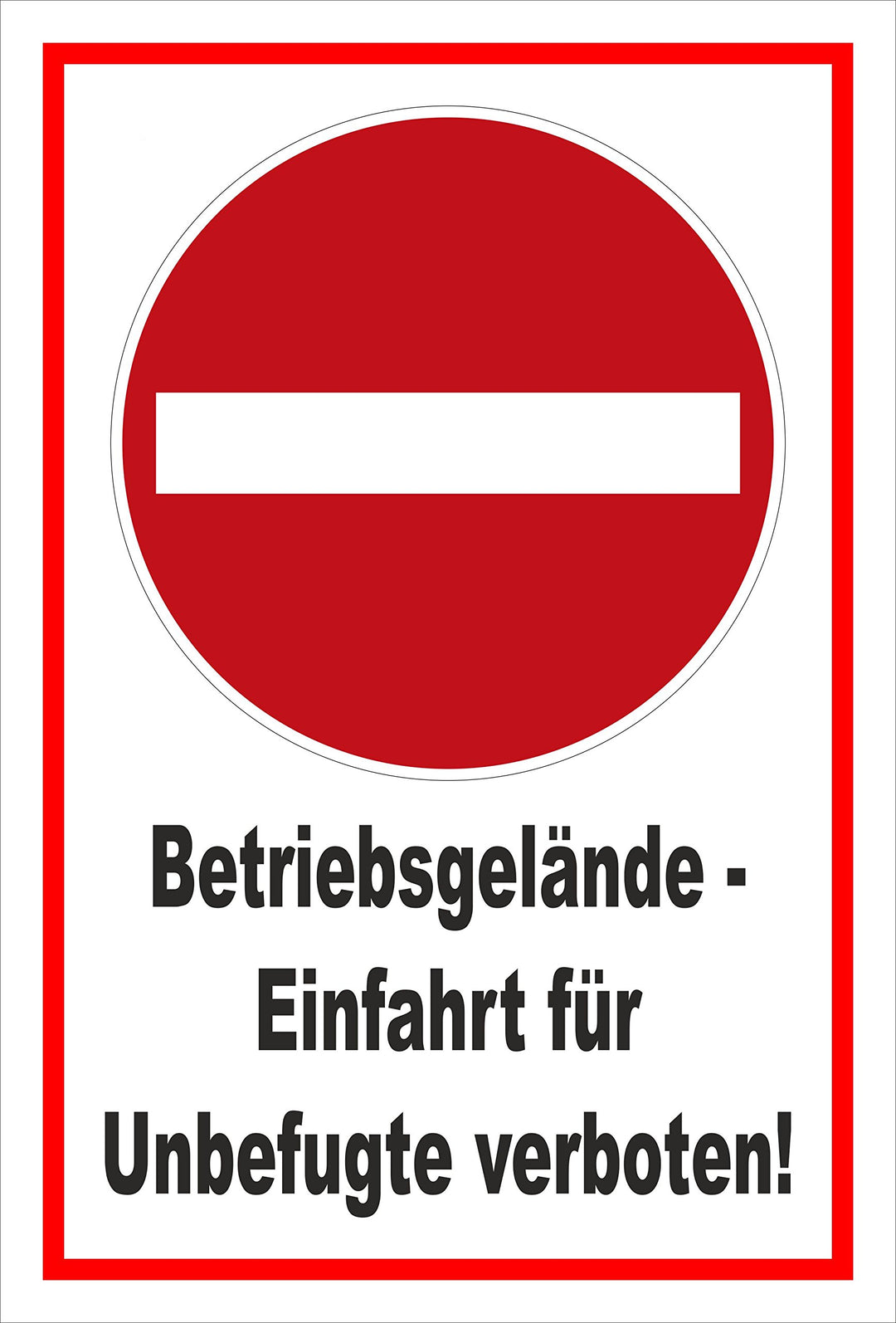 Schild - Verbot der Einfahrt - Betriebsgelände - Einfahrt für Unbefugte verboten – 60x40cm | stabile