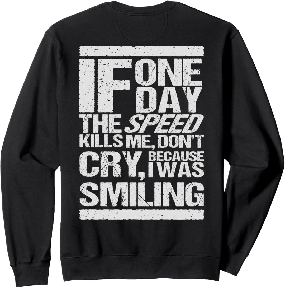 If one day the speed kills me - Fst.Lane Sweatshirt