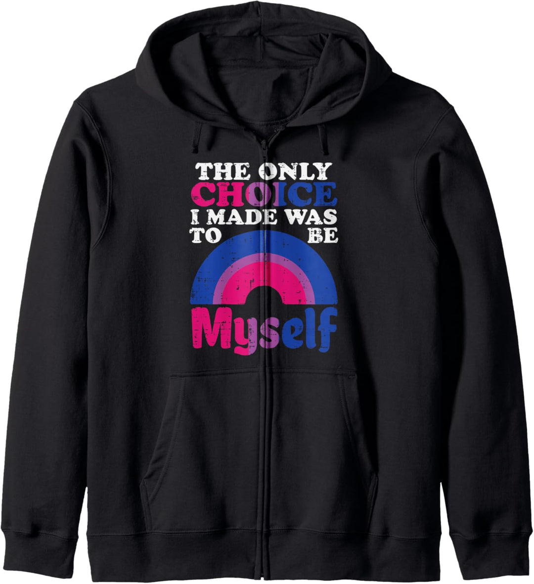Only Choice I Made Be Myself Bisexual Bi Pride Flag LGBTQ Kapuzenjacke