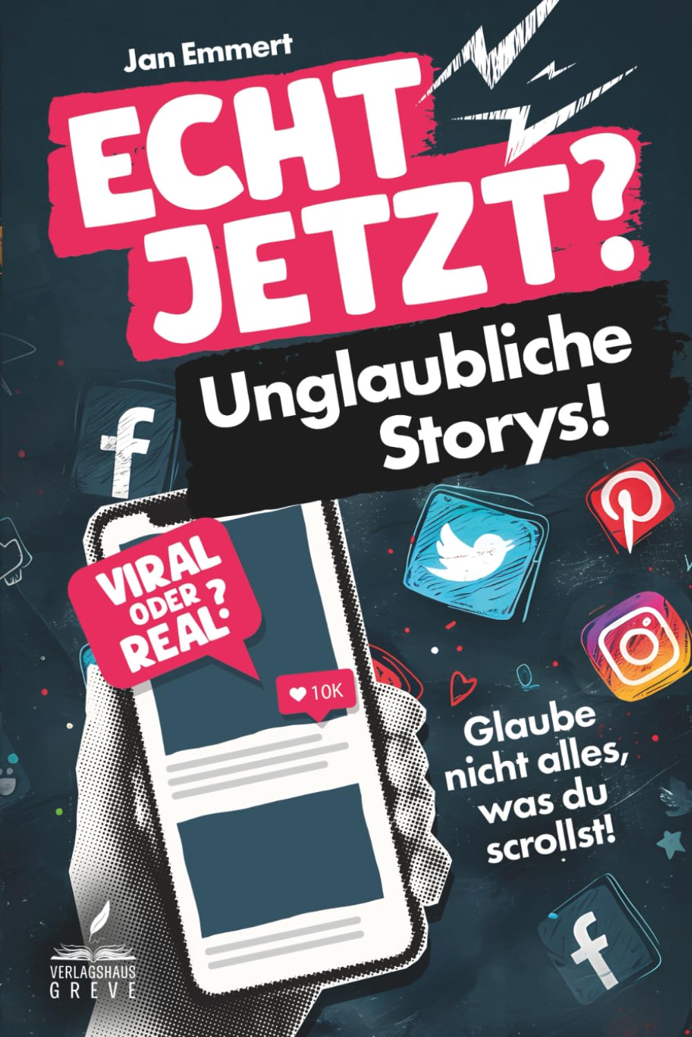 ECHT JETZT? Unglaubliche Storys!: Glaube nicht alles, was du scrollst!, Taschenbuch