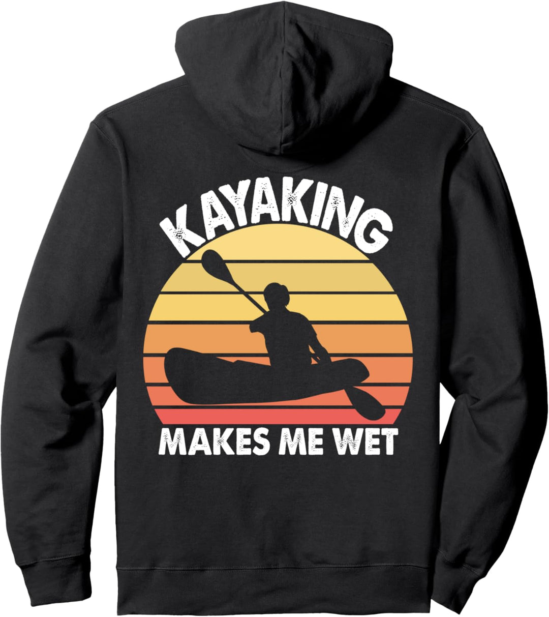 Kajakfahren macht mich nass Lustiges Kajak Pullover Hoodie