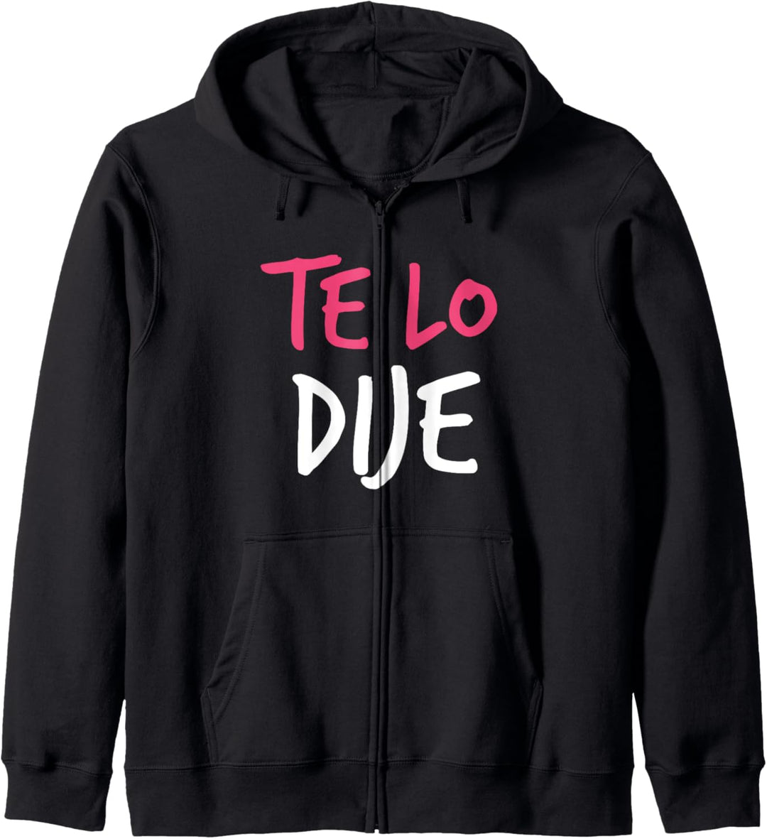 Te Lo Dije - Ich habe es dir gesagt - auf Spanisch Kapuzenjacke