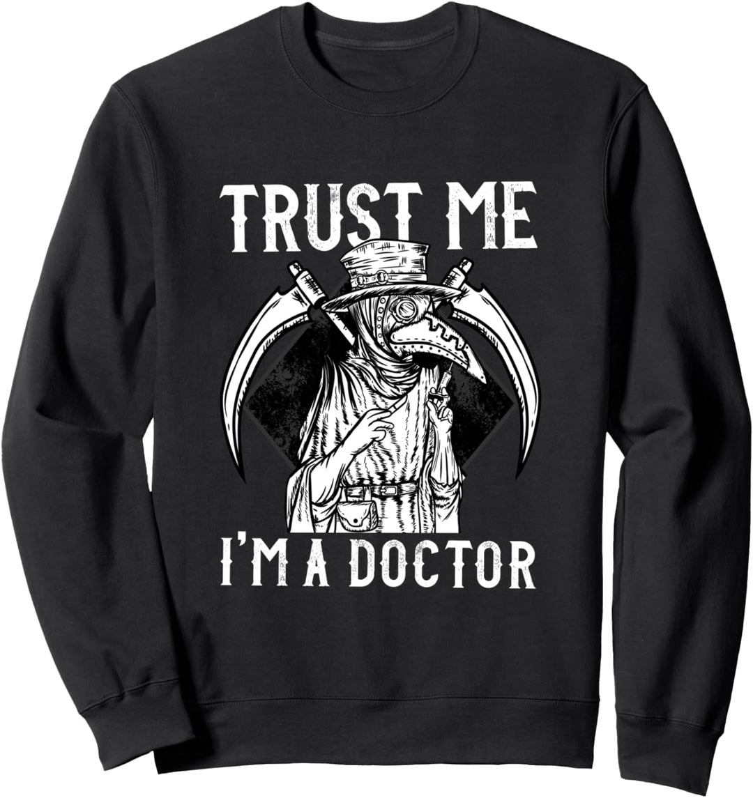 Trust Me I'm a Doctor I Gothic Pestdoktor Steampunk Sweatshirt