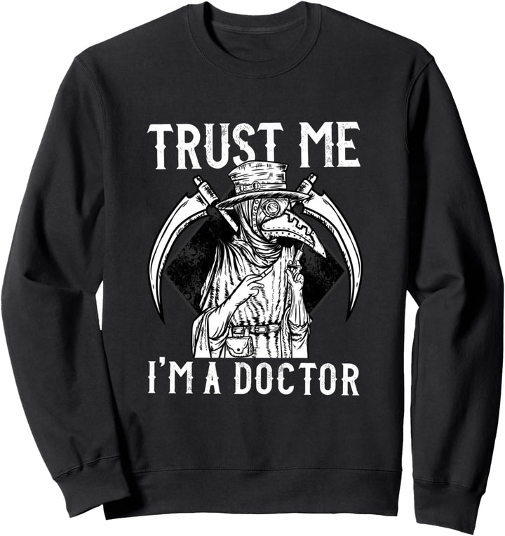 Trust Me I'm a Doctor I Gothic Pestdoktor Steampunk Sweatshirt