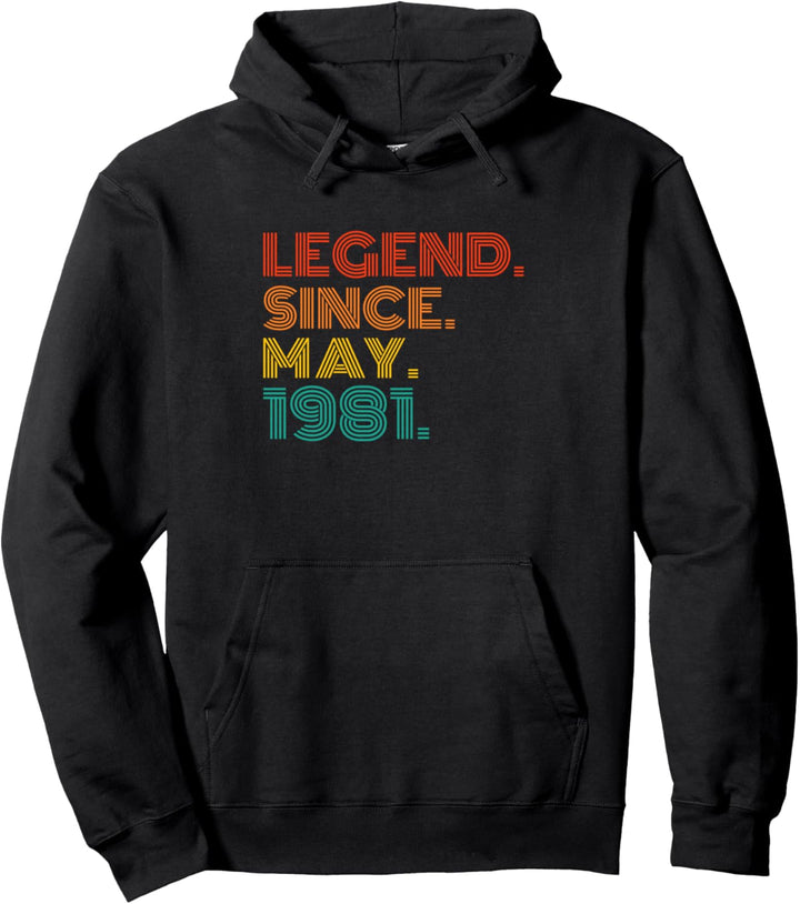 Legend Since May 1981 Year Of Birth Birthday 1981 Men Women Pullover Hoodie