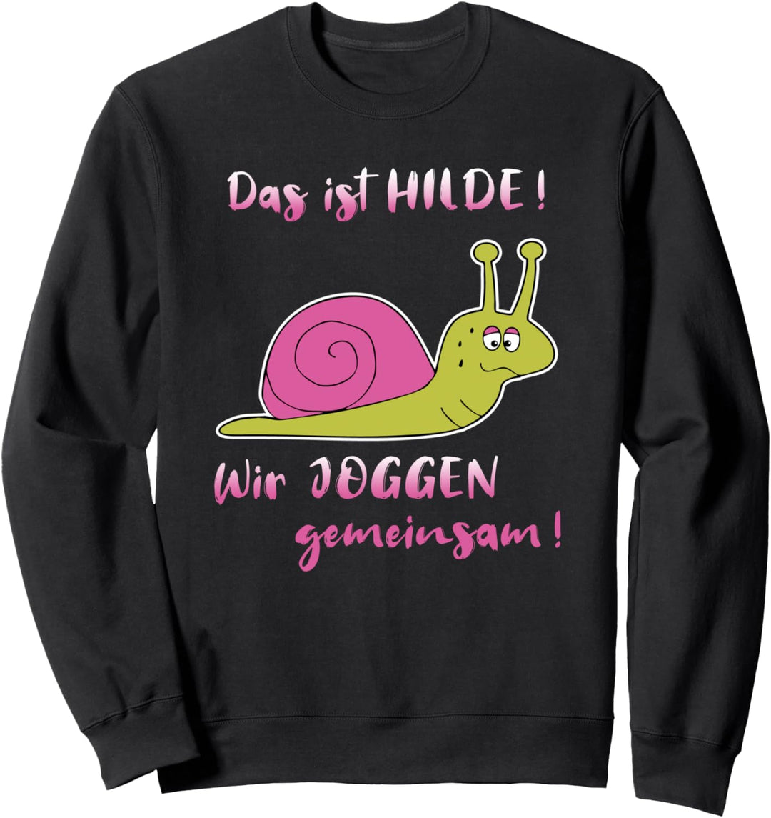 Das Ist Hilde Wir Joggen Gemeinsam Laufen Schnecke Lustig Sweatshirt