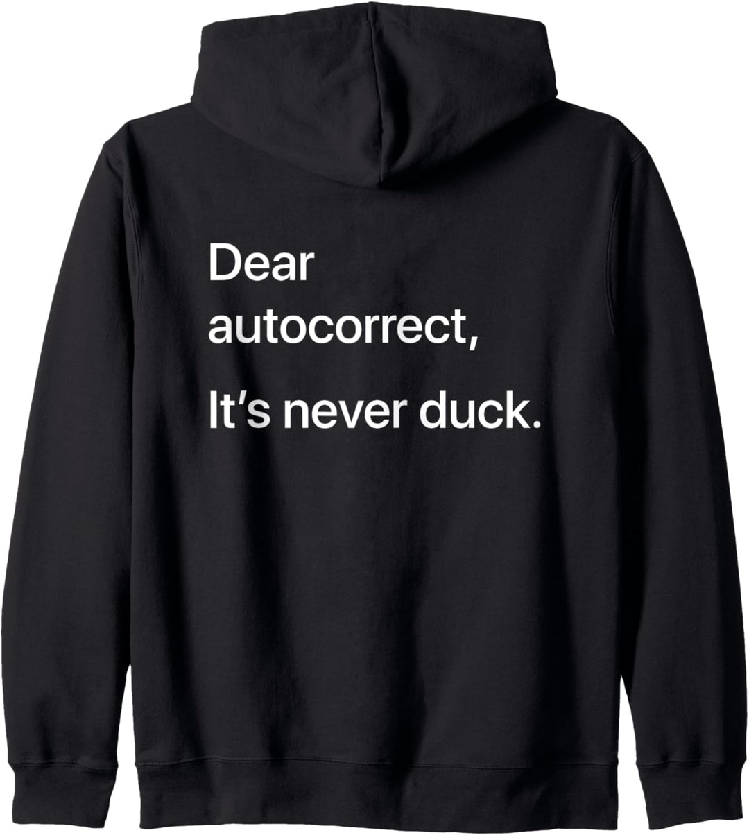 Dear Autocorrect, It's Never Duck Funny Phone Tech Mishap Kapuzenjacke