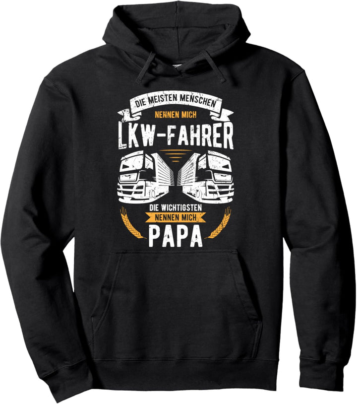 lkw Fahrer Die wichtigsten nennen mich Papa Laster Trucker Pullover Hoodie