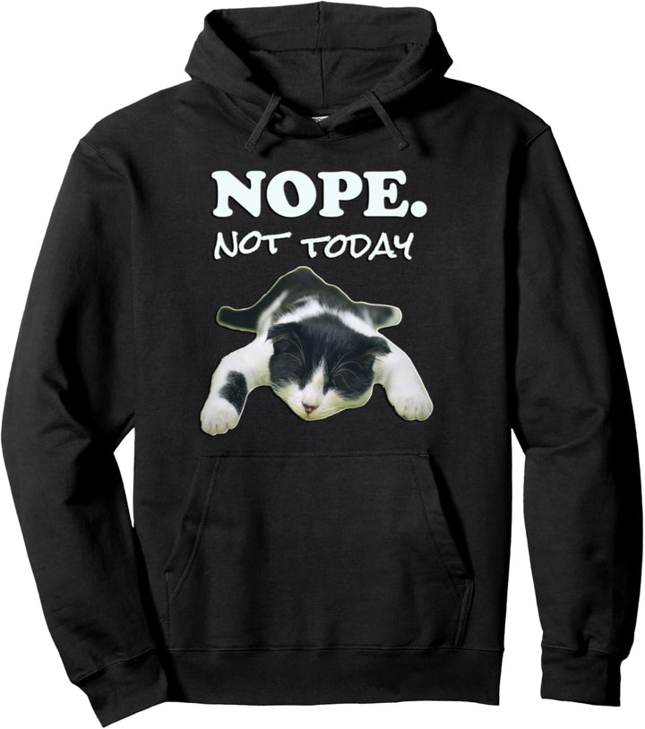 Lustiges Katzen-Grafikdesign "Nope. Not today" Pullover Hoodie