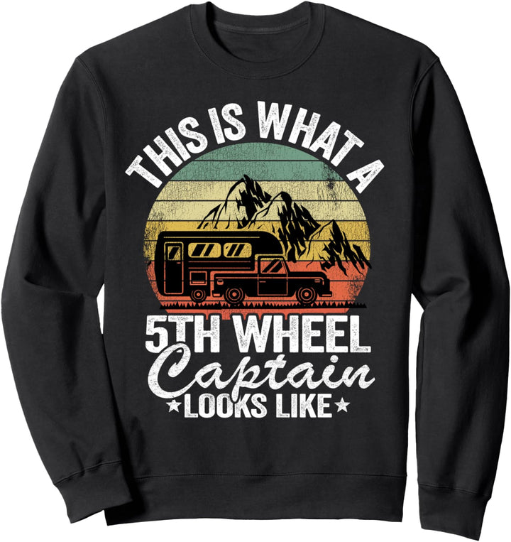 So sieht ein Kapitän mit 5. Rad aus wie ein Camper Camper Sweatshirt