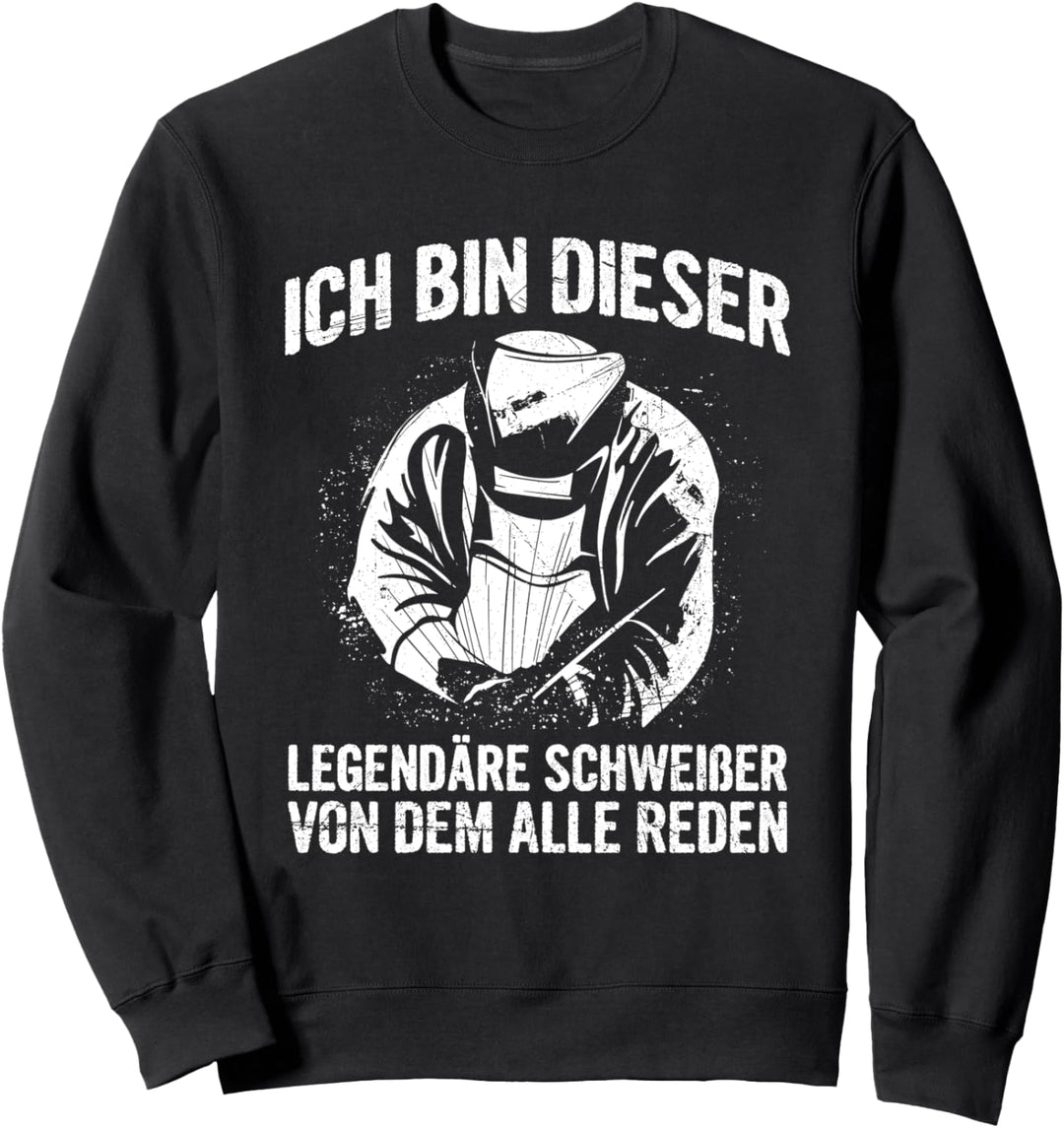 Ich Bin Dieser Legendäre Schweisser Schweissen Schweissarbeiten Sweatshirt