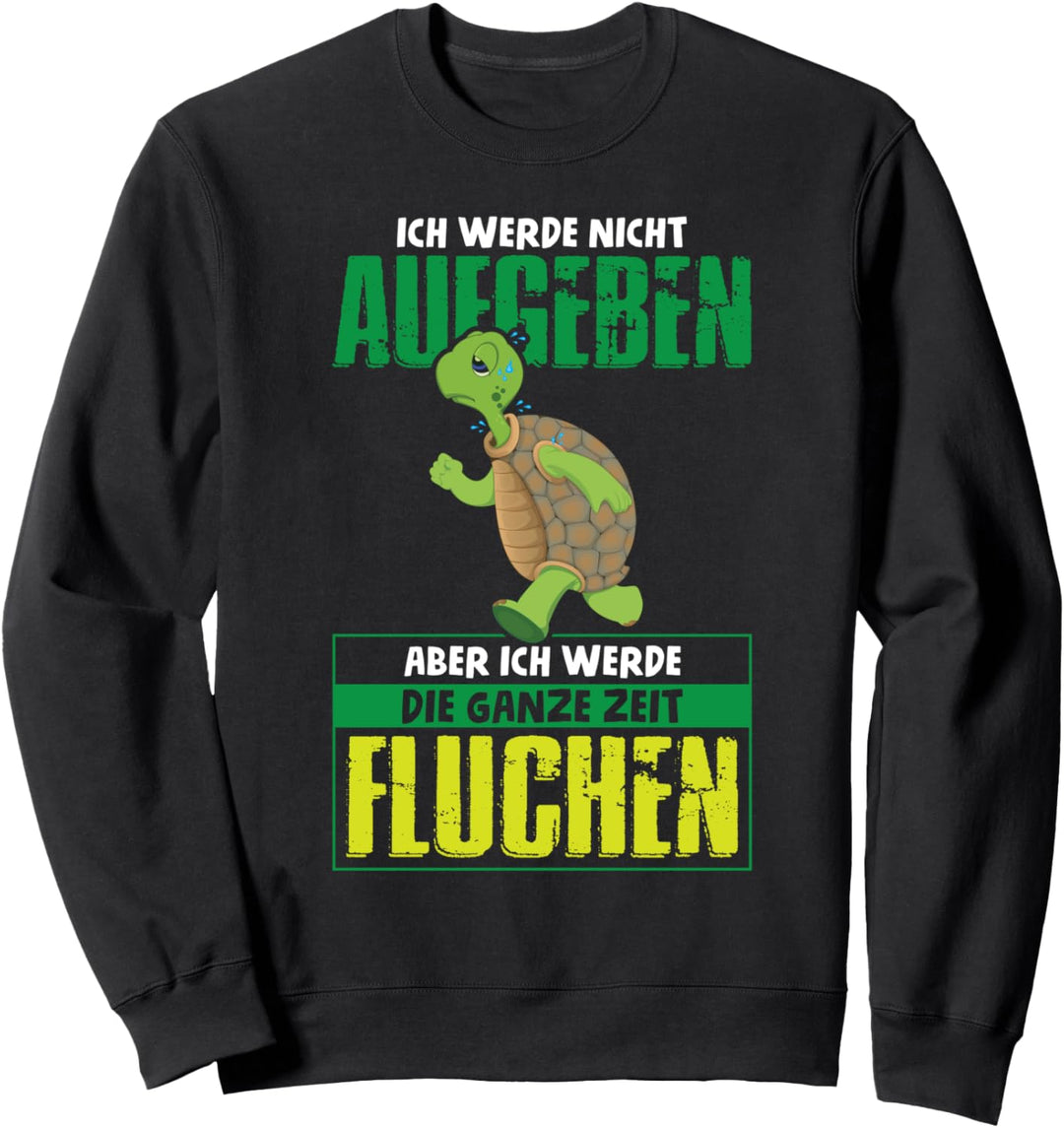 Wandern Berge Bergsteigen Ich Werde Nicht Aufgeben Sweatshirt