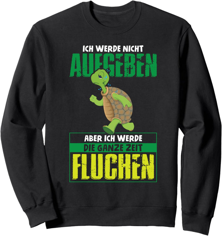 Wandern Berge Bergsteigen Ich Werde Nicht Aufgeben Sweatshirt