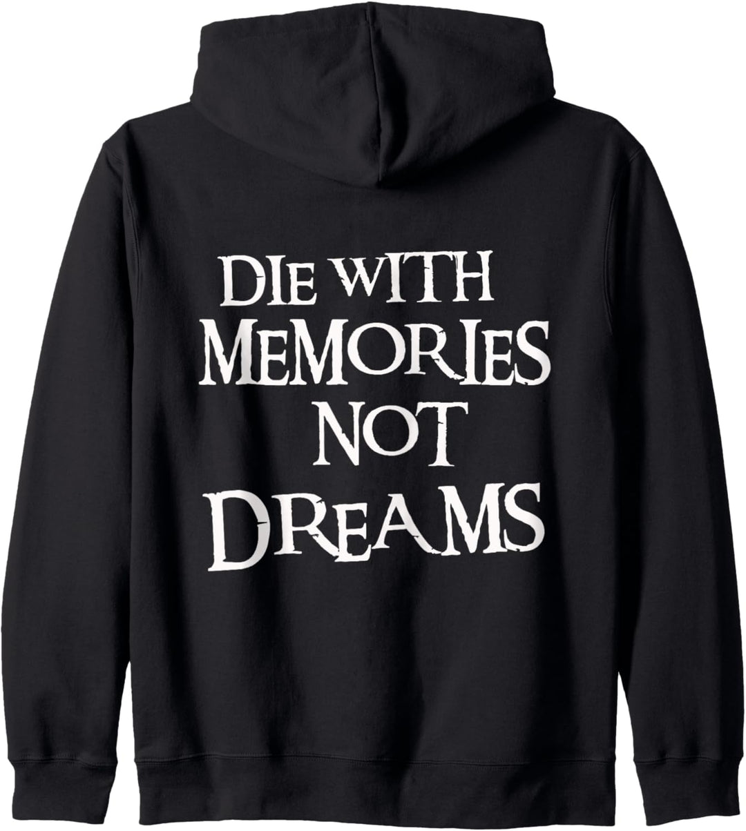Sprüche Design: Die with Memories not Dreams Kapuzenjacke