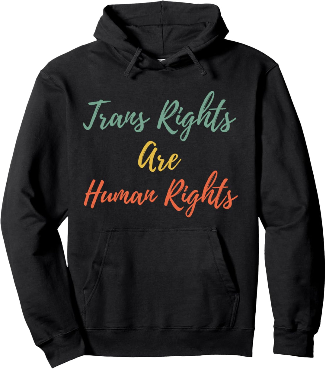 Trans Rights Are Human Rights LGTBQ Bi Pride Gay Pride Pullover Hoodie