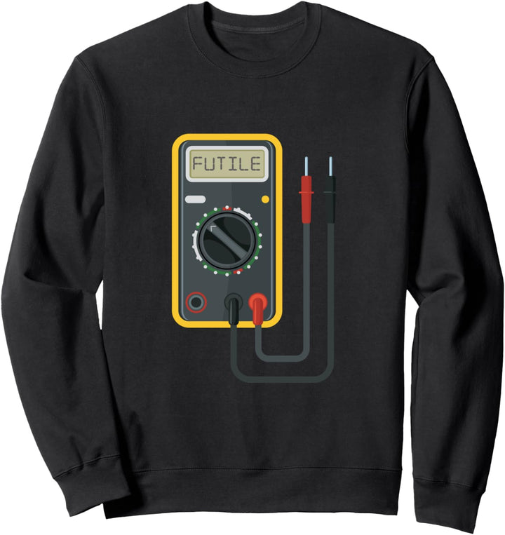 Nutzlos Spannung Elektriker Elektronik Messgerät Geschenk Sweatshirt