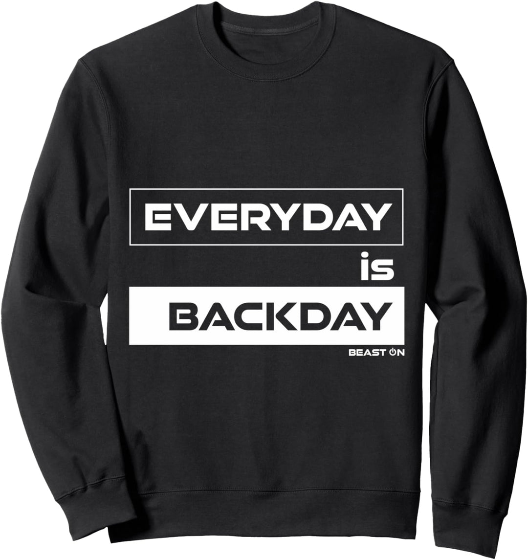 Everyday is Backday Rücken Tag Gym Motivation Fitness Sweatshirt