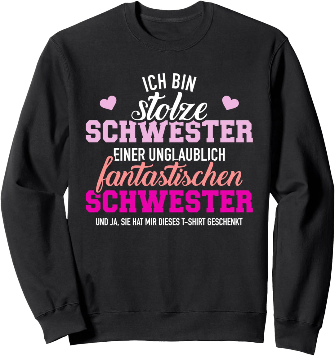 Stolze Schwester einer unglaublich fantastischen Schwester Sweatshirt