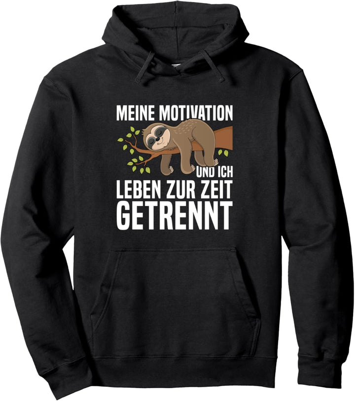 Meine Motivation Und Ich Leben Getrennt Faultier Faul Spruch Pullover Hoodie
