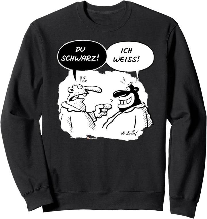 WERNER Du schwarz! Ich weiss! Sweatshirt