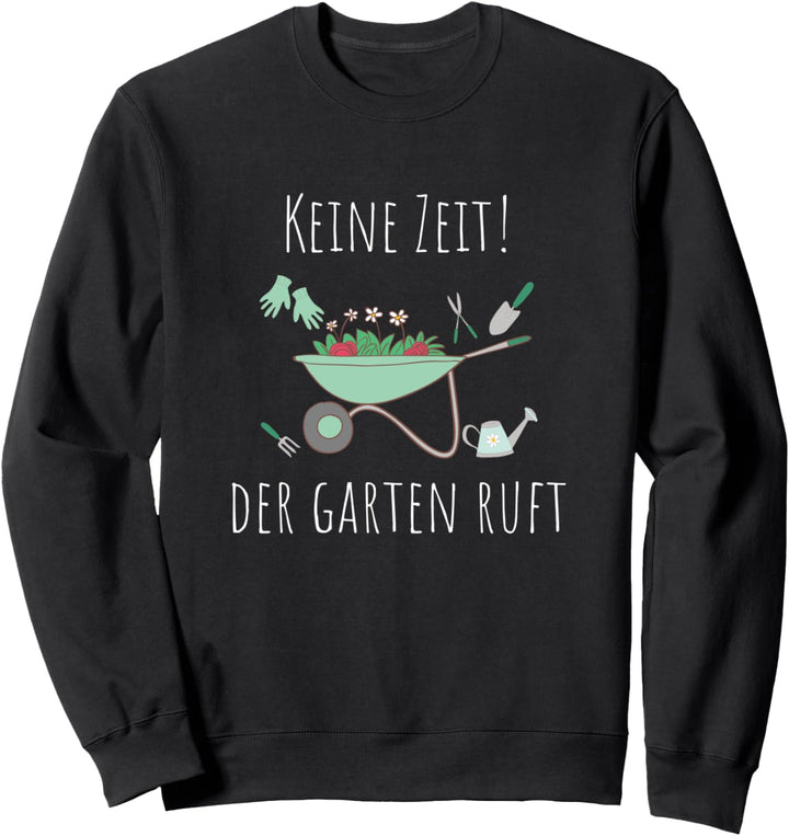 Lustiges Design "Der Garten ruft" für Hobbygärtner Gärtner Sweatshirt
