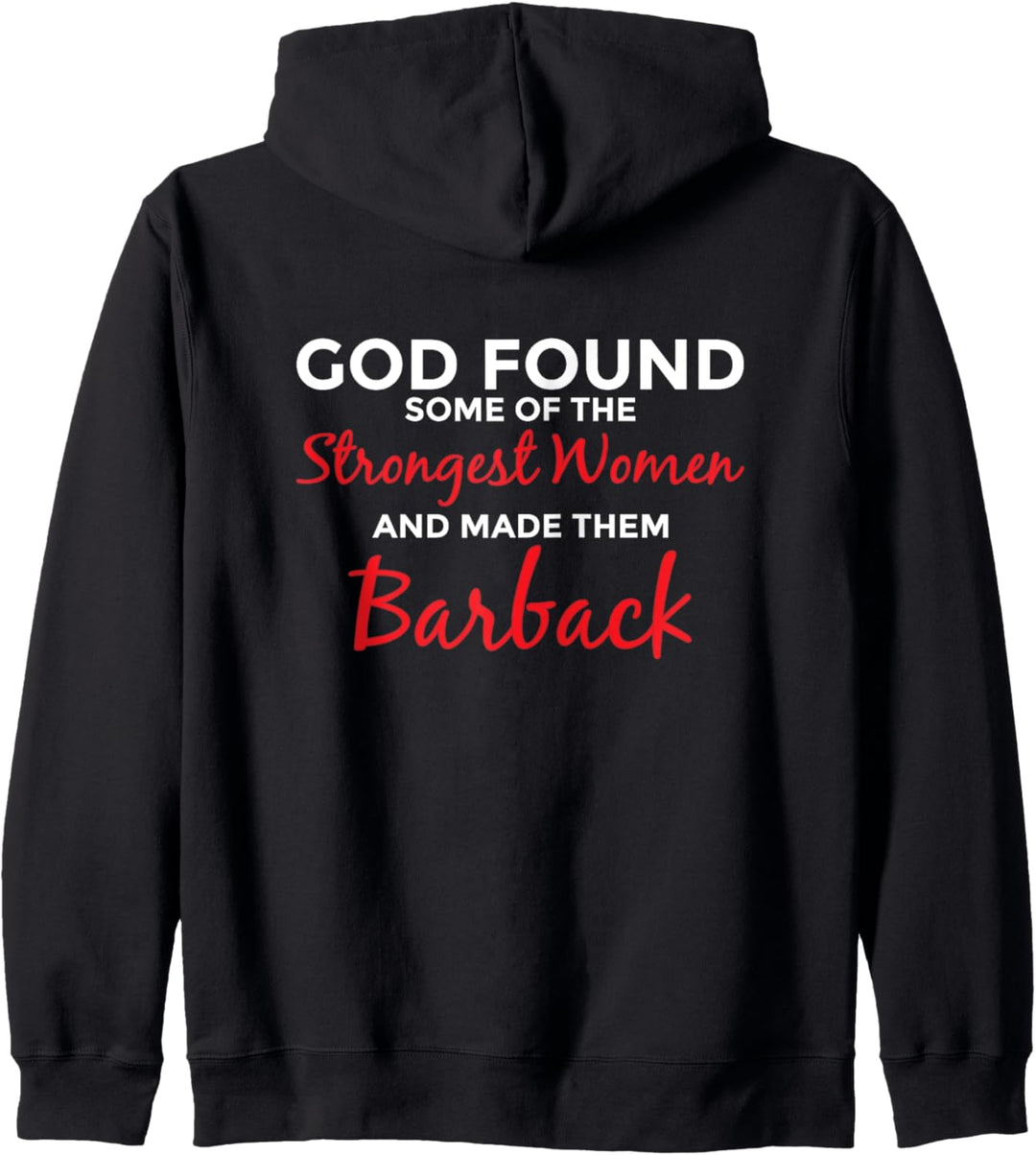 Gott schuf stärkste Frauen Barback Kapuzenjacke